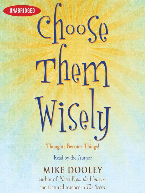 Title details for Choose Them Wisely by Mike Dooley - Available